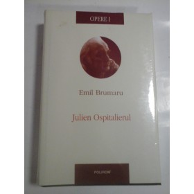   OPERE I Julien  Ospitalierul  -  Emil  BRUMARU 